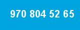 970 804 52 65